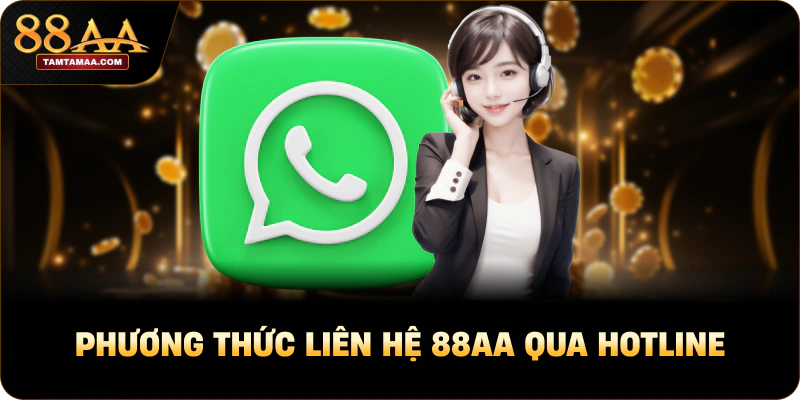 Phương thức liên hệ 88AA qua hotline
